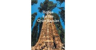 Marie Milo's Newly Released "Hopes for the Griot Hamlet" is a Compelling  Fiction That Takes Readers Back to the Challenging Period of Slavery