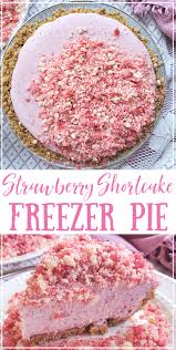 Strawberry Shortcake Freezer Pie Portlandia Pie Lady Recipe Strawberry Recipes Sweet Treats Desserts Delicious Desserts
