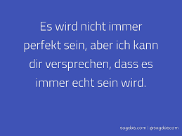 Spruch Es Wird Nicht Immer Perfekt Sein Aber Ich Kann Sagdas