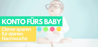 Wie geht das am besten? Konto Furs Baby 3 Mal Clever Sparen Fur Den Nachwuchs