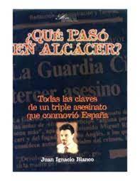 Familiares de una de las víctimas denunciaron la publicación, por incluir estas imágenes sin su consentimiento. Que Paso En Alcacer Pdf Juan Ignacio Blanco