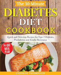 Uncontrolled diabetes has many serious consequences, including heart disease, kidney disease, blindness and other complications. The 30 Minute Diabetes Diet Plan Cookbook Quick And Delicious Recipes For Type 2 Diabetes Prediabetes And Insulin Resistance Thompson Connor 9781989874264 Amazon Com Books
