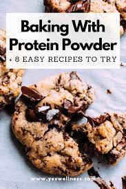 Baking With Protein Powder 8 Easy Recipes To Try Baking With Protein Powder Protein Baking Recipes