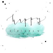 Happy Birthday Geburtstagskarte Selbst Gestalten Handlettering Mit Tusche Feder Auf Aquarellhintergrun Geburtstagskarte Geburtstagskarten Wunsche Lettering