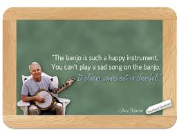 Steve Martin On The Banjo Quotations Cool Words Words
