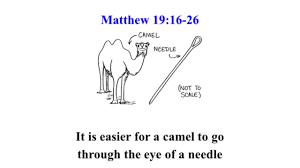 (idiomatic) hyperbole to illustrate something that is almost impossible to do or to make happen. Matthew 19 16 26 Easier For A Camel To Go Through The Eye Of A Needle Youtube