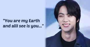 He contributes to the singing, songwriting, and production of the bands hit songs, and is famous for the line: 5 Most Beautiful Lyrics From Bts Jin S New Love Song For Armys Moon Koreaboo