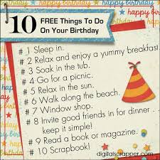 Simply enter your date of birth and discover exciting and fun facts about yourself and your birthday. 10 Free Things You Can Do For Your Birthday It S Your Birthday Birthday Activities 40th Birthday Celebration Ideas