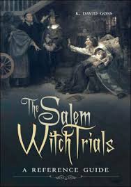 Additionally, a man was pressed beneath heavy. The Salem Witch Trials A Reference Guide By K David Goss 9780313320958 Hardcover Barnes Noble
