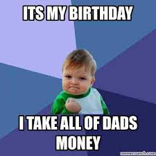 Share the best gifs now >>>. 30 It S My Birthday Memes To Remind Your Friends Sayingimages Com