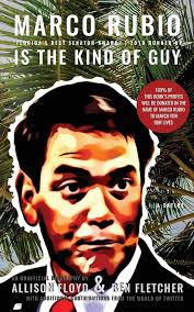 Marco Rubio Is the Kind of Guy : Floyd, Allison, Fletcher, Ben: Amazon.sg:  Books