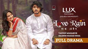 Love Rain | লাভ রেইন | Full Natok | Tawsif Mahbub | Naznin Niha |Jakaria  Showkhin |Bangla Natok 2024