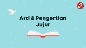 Check spelling or type a new query. Arti Pengertian Jujur Kbbi Dengan Sinonim Antonim 2021 Poskata