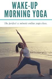 Wake Up Morning Yoga Flow Yoga Intent Morning Yoga Yoga Flow Morning Yoga Flow