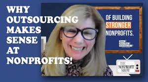 Why Outsourcing Makes Sense At Nonprofits!
