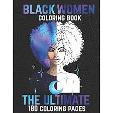 These characters were created for girls of color but we have something for everyone. Buy The Ultimate Black Women Coloring Book 180 Beautiful Adults African American Woman Brown Women Good Vibes Coloring Pages Beauty Afro Queens Mindset For Stress Relief And Relaxation Paperback