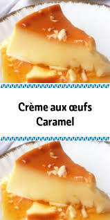 Creme Aux œufs Caramel Creme Aux Oeufs Caramel Recettes De Cuisine Flan Aux Oeufs Facile
