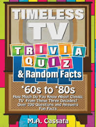 To this day, he is studied in classes all over the world and is an example to people wanting to become future generals. Read Timeless Tv Trivia Quiz Random Facts 60 To 80s Online By M A Cassata Books