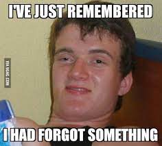 But I Forgot To Remember 9gag