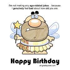 Remember, the speed limit is 60 miles an hour! Happy Birthday To You Free Funny Birthday Cards Happy Birthday Quotes Funny Birthday Quotes Funny