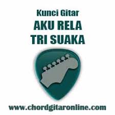 Maybe you would like to learn more about one of these? Kunci Gitar Tri Suaka Aku Rela Original Chord Chord Gitar Online