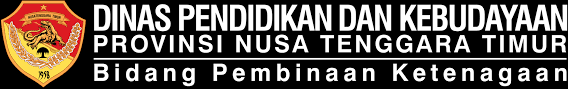 Bidang Pembinaan Ketenagaan Dinas Pendidikan Dan Kebudayaan Provinsi Nusa Tenggara Timur
