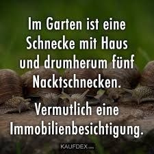 Hanggärten sind aber gar nicht so unbeliebt da sie häufig eine sehr schöne aussicht haben. Im Garten Ist Eine Schnecke Mit Haus Kaufdex Lustige Spruche Spruche Garten Lustige Spruche Lustige Zitate Und Spruche
