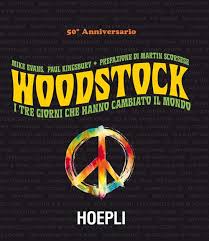 Mike Evans Paul Kingsbury – Woodstock. I tre giorni che hanno cambiato il mondo (2022) PDF
