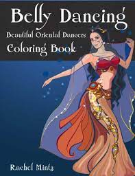 Dance coloring pages colouring pages adult coloring pages dancing dolls paper dolls printable costume patterns belly dancers to color dance costumes. Belly Dancing Beautiful Oriental Women Dancers Coloring Book For Teenagers Adults Mintz Rachel 9781721858712 Amazon Com Books