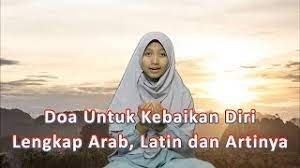 Maybe you would like to learn more about one of these? Doa Untuk Kebaikan Diri Lengkap Arab Latin Dan Artinya Youtube
