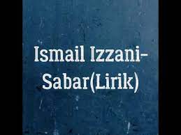Mungkin kau tak pernah sedar bukalah mata dan dengar dengarkan laguku ku cuba untuk lepaskan luahan hati ini ku disakiti namun jua kau sedar kau tersakiti. Ismail Izzani Sabar Lirik Youtube
