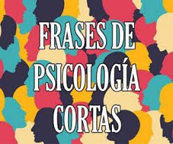 Miércoles, 20 de mayo de 2020 02:52. Frases De Psicologia Muy Psicologicas Para Pensar