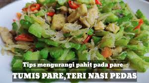 Namun sebenarnya pare tidak terasa pahit jika tahu cara mengolah yang benar. Tips Mudah Resep Tumis Pare Teri Nasi Pedas Tips Mengurangi Rasa Pahit Pada Pare Cara Praktis Di Bulan Agustus 2020 Jazz Indonesia