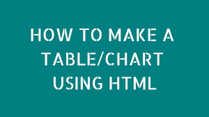 How To Make A Chart Table Using Html