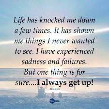 When Life Knocks You Down You Can Choose To Get Back Up