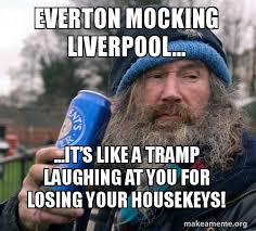 97 hilarious liverpool memes of october 2019. Everton Page 13 Football Forums