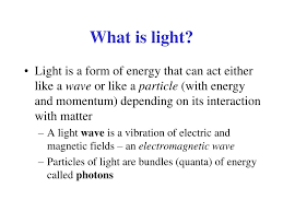 Electromagnetic waves typically start when an electric well, we sure didn't define matter in that way. Ppt Light And Matter Powerpoint Presentation Free Download Id 5668475