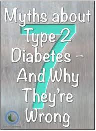 7 Myths About Type 2 Diabetes And Why They Re Wrong Diabetes Information Diabetes Facts Diabetes