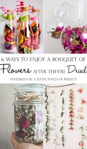 6 Ways To Enjoy A Bouquet Of Flowers After They Re Dried Dried Flowers Diy Flowers Diy Wine Bottle Diy Crafts