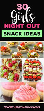 85 Spontaneous And Cheap Girls Night Out Ideas The Dating Divas Girls Night Snacks Girls Night Dinner Girls Night Appetizers