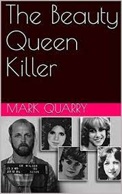 Read 2 reviews from the world's largest community for readers. The Beauty Queen Killer By Mark Quarry