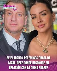 💣 SE FILTRARON POLÉMICOS CHATS DE MAXI LÓPEZ DÓNDE RECONOCE SU RELACIÓN  CON LA CHINA SUÁREZ 👉 Maxi López le habría reconocido a una modelo que  tuvo relaciones sexuales con @sangrejaponesa .