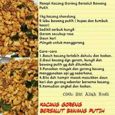 Selain kacang goreng bawang, kamu juga bisa membuat berbagai olahan kacang lainnya agar lebih variatif dan tidak bosen, seperti kacang cara membuat resep kacang bawang : Resepi Kacang Goreng Bawang Putih Rangup