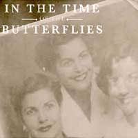 In the Time of the Butterflies-Victory Gardens Theater - Biograph- Chicago