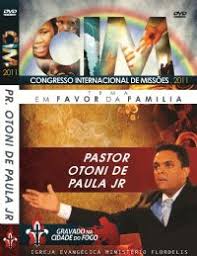 He has spent his political career representing rio de janeiro, having served as federal deputy representative since 2019. C I M Congresso Internacional De Missoes 2011 Pr Otoni De Paula Jr
