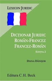 Traduceti din limba engleza in limba romana cu ajutorul dictionarului nostru englez roman. Dictionar Juridic Roman Francez Francez Roman Editura Hamangiu