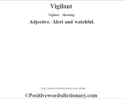 Vigilant Definition Vigilant Meaning Positive Words Dictionary