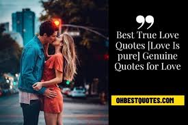 Download this motivational app and share it to your dear ones for absolutely free! Best True Love Quotes Love Is Pure Genuine Quotes For Love Ohbestquotes