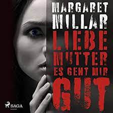 Liebe Mutter, es geht mir gut (Hörbuch-Download): Margaret Millar, Renate  Kohn, SAGA Egmont: Amazon.de: Audible Hörbücher & Originals