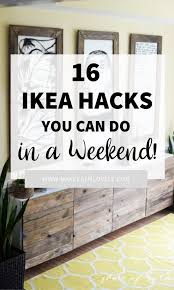 16 Amazing Ikea Hacks You Can Do In A Weekend Diy Furniture Hacks Ikea Furniture Hacks Ikea Diy